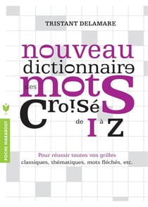 Nouveau dictionnaire des mots croisés de i à z