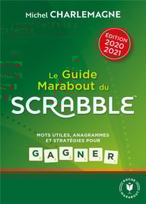 Le guide Marabout du Scrabble - mots utiles, anagrammes et stratégies pour gagner (édition 2020/2021)