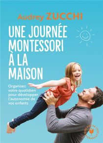 Une journée Montessori à la maison - organisez votre quotidien pour développer l'autonomie de vos enfants