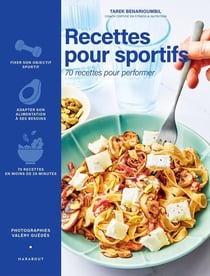 Recettes pour sportif : 70 recettes pour performer
