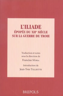 Iliade, épopée du XIIe siècle sur la guerre de Troie