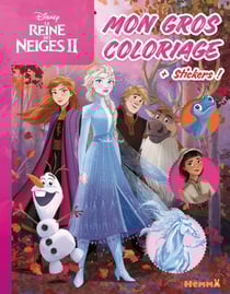 Disney la reine des neiges 2 - mon gros coloriage + stickers ! (olaf, anna, elsa, kristoff)