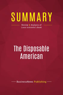 Summary: The Disposable American : Review and Analysis of Louis Uchitelle's Book