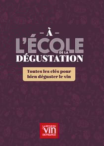 À l'école de la dégustation : Un guide clair et concret pour apprendre à déguster le vin et comprendre ses arômes.