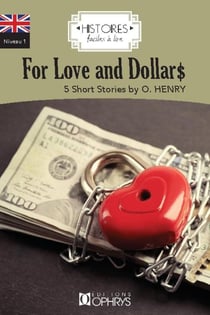 Histoires faciles à lire : for love and dollars - 5 short stories by O. Henry