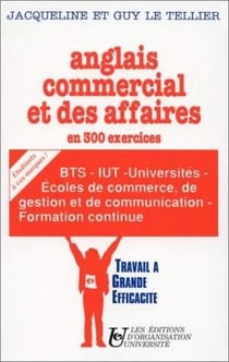 Anglais commercial et affaires : en 300 exercices avec corrigés : En 300 exercices avec corrigés