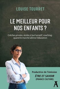 Le meilleur pour nos enfants ? Crèches privées, écoles à but lucratif, coaching : quand le marché abîme l'éducation