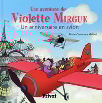 Une aventure de Violette Mirgue Tome 3 : un anniversaire en avion