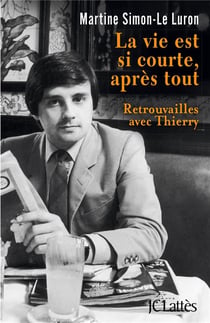 La vie est si courte, après tout - retrouvailles avec Thierry