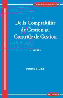 DE LA COMPTABILITE DE GESTION AU CONTROLE DE GESTION, 7E ED.