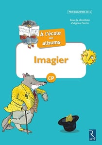 A L'ECOLE DES ALBUMS CP - SERIE 1 : imagier - programmes 2016