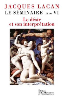 Le séminaire livre VI : Le désir et son interprétation (1958-1959)