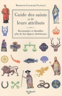 Les saints et leurs attributs - reconnaître les saints et décrypter leurs attributs
