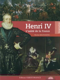 Henri IV, l'unité de la France