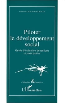 PILOTER LE DÉVELOPPEMENT SOCIAL : Guide d'évaluation dynamique et participative