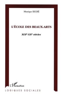 L'ÉCOLE DES BEAUX-ARTS XIXème-XXème siècles