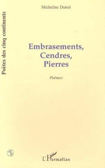 Embrasements, cendres, pierres