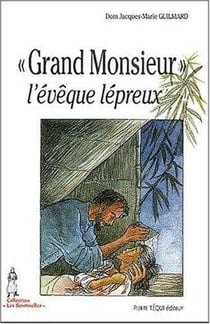 Grand monsieur, l'évêque lépreux