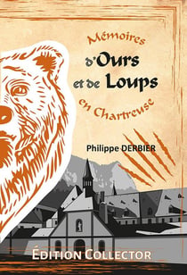 Mémoires d'ours et de loups en Chartreuse - édition collector