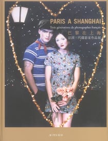 Paris a shanghai, trois generations de photographes francais