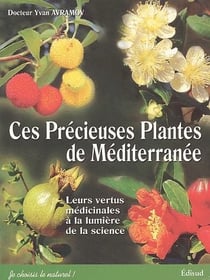 Ces précieuses plantes de méditerranée - leurs vertus médicinales à la lumière de la science