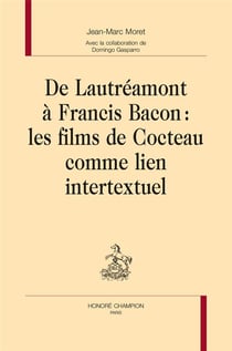 De lautréamont à francis bacon : les films de cocteau comme lien intertextuel