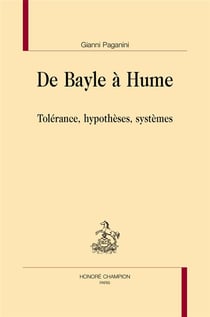 De Bayle à Hume : tolérance, hypothèses, systèmes