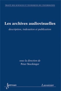 Les archives audiovisuelles : description, indexation et publication
