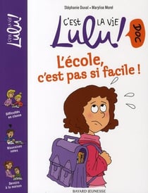 C'est la vie Lulu ! doc Tome 1 : l'école, c'est pas si facile !