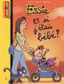 Essie t.14 - et si j'étais bébé ?