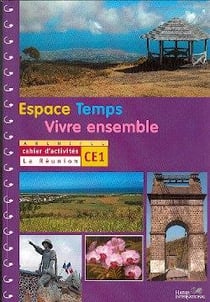 ARCHIPEL - ESPACE-TEMPS-VIVRE ENSEMBLE : CE1 - La Réunion - cahier d'activités - livre de l'élève