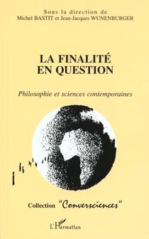 La finalité en question - philosophie et sciences contemporaines