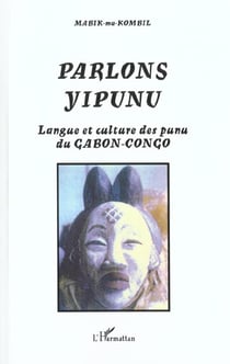 PARLONS YIPUNU : Langue et culture des punu du GABON-CONGO