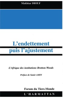 L'ENDETTEMENT PUIS L'AJUSTEMENT : L'Afrique des institutions Bretton-Woods