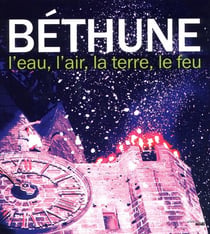 Béthune - l'eau, l'air, la terre, le feu
