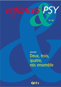 Enfances et psy n.34 : deux, trois, quatre, nés ensemble
