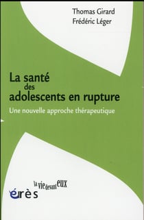 La santé des adolescents en rupture - une nouvelle approche thérapeutique