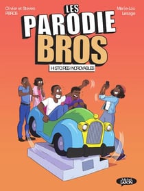 Les parodie Bros Tome 2 : histoires incroyables