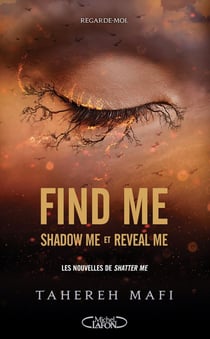 Insaisissable (Shatter me) - Saison 2 : Find me Tomes 1.5 et 2.5 : Shadow me - Reveal me
