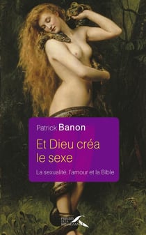 Et dieu créa le sexe - la sexualité - l'amour et la bible