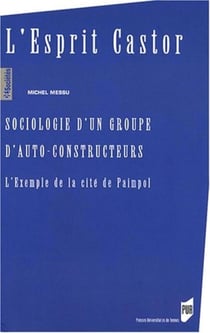 L'esprit castors - sociologie d'un groupe d'auto-constructeurs - l'exemple de la cité de paimpol