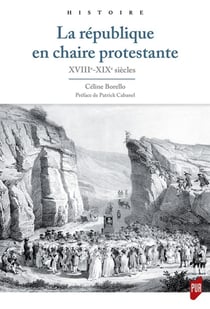 La république en chaire protestante - XVIIIe-XIXe siècles