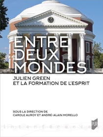 Entre deux mondes : Julien Green et la formation de l'esprit