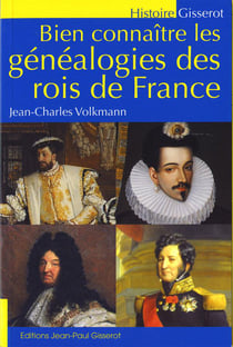 Bien connaitre les genealogies des rois de france