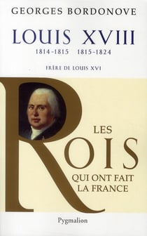 Louis XVIII - 1814-1815, 1815-1824 - frère de Louis XVI