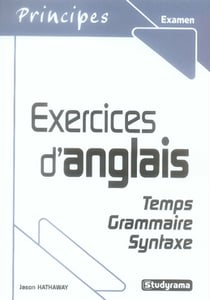 Exercices d'anglais - temps, grammaire, syntaxe