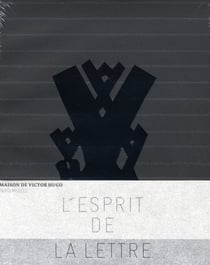 L'esprit de la lettre - maison de victor hugo