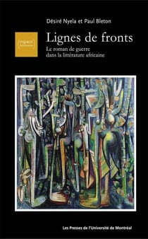 Lignes de fronts - le roman de guerre dans la littérature africaine