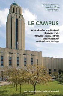 Le campus - le patrimoine architectural et paysager de l'universite de montreal / the architectural