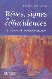 Rêves, signes et coïncidences - dictionnaire d'interprétation